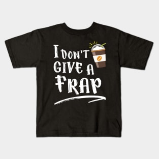 I Don't Give a Frap Kids T-Shirt